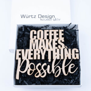 Coffee makes everything possible lille